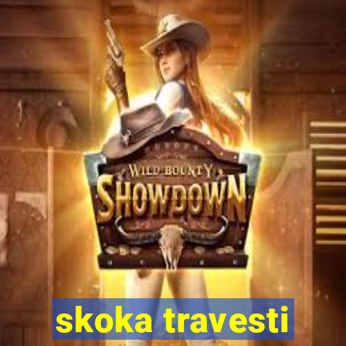 skoka travesti